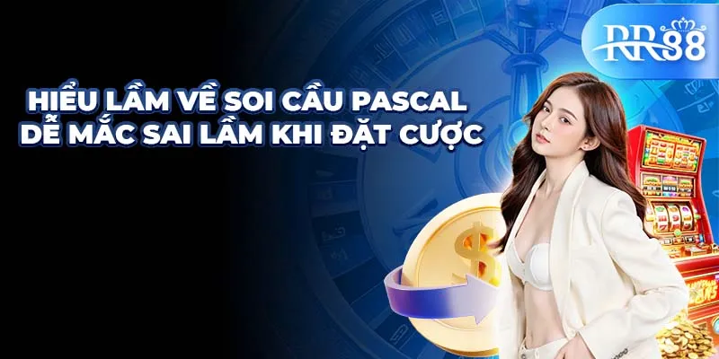 Soi Cầu Pascal - Kỹ Năng Dự Đoán Số Theo Quy Tắc Toán Học 3 Hiểu lầm về soi cầu Pascal dễ mắc sai lầm khi đặt cược