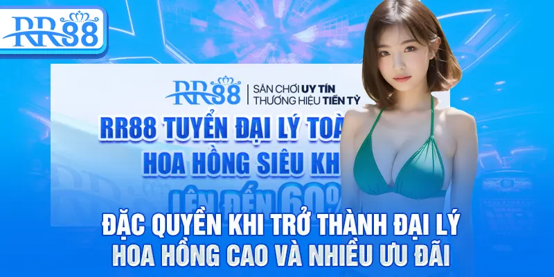 Trở Thành Đại Lý RR88 – Hành Trình Kiếm Tiền Đỉnh Cao 1 Đặc quyền khi trở thành đại lý hoa hồng cao và nhiều ưu đãi