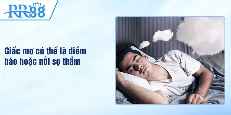 Giấc mơ có thể là điềm báo hoặc nỗi sợ thầm kín trong tiềm thức