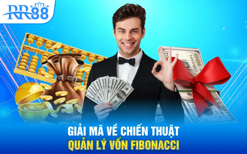 Chiến Thuật Quản Lý Vốn Fibonacci - Bí Kíp Giữ Vững Tâm Lý Tại RR88 1 Giải mã về chiến thuật quản lý vốn Fibonacci