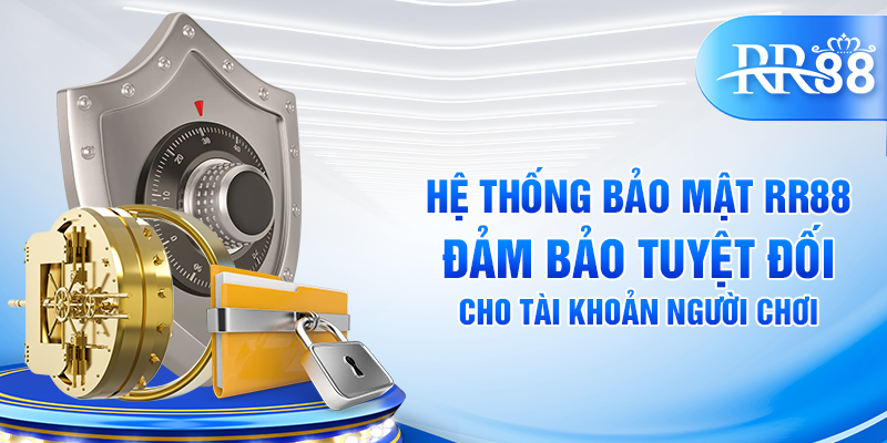 Hệ thống bảo mật RR88 đảm bảo tuyệt đối cho tài khoản người chơi