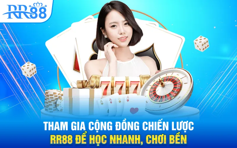 Chiến Thuật Quản Lý Vốn Casino Trực Tuyến | Bí Quyết Chơi Dài Hạn RR88 3 Tham gia cộng đồng chiến lược RR88 để học nhanh, chơi bền