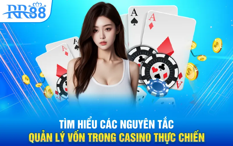 Chiến Thuật Quản Lý Vốn Casino Trực Tuyến | Bí Quyết Chơi Dài Hạn RR88 2 Tìm hiểu các nguyên tắc quản lý vốn trong casino thực chiến