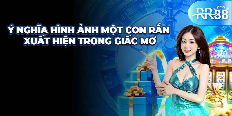 Mơ Thấy Rắn - Giải Mã Ý Nghĩa & Con Số May Mắn Chuẩn Nhất 1 Ý nghĩa hình ảnh một con rắn xuất hiện trong giấc mơ