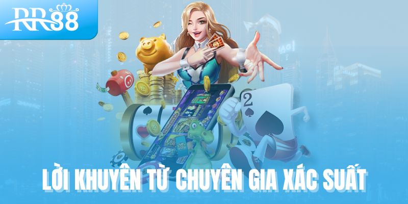 Lời khuyên từ chuyên gia xác suất