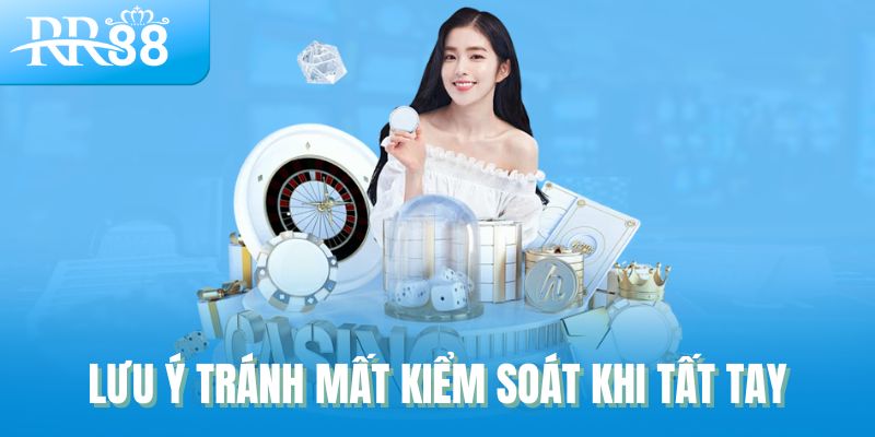 All-In Là Gì? Khi Nào Nên Đánh Tất Tay Trong Baccarat Và Game Bài? 3 Lưu ý tránh mất kiểm soát khi tất tay