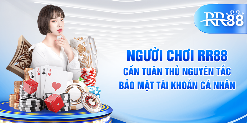 Quyền Riêng Tư RR88 – Mã Hóa & Bảo Vệ Tối Đa Dữ Liệu Người Chơi 3 Người chơi RR88 cần tuân thủ nguyên tắc bảo mật tài khoản cá nhân