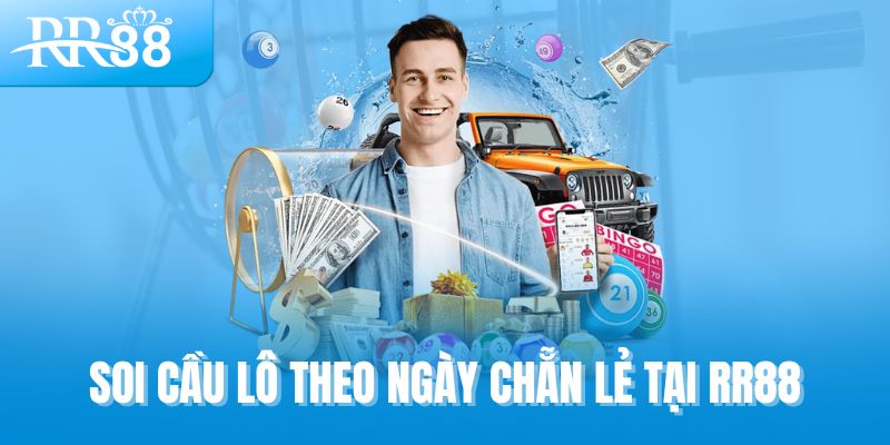 Soi cầu lô theo ngày chẵn lẻ tại RR88