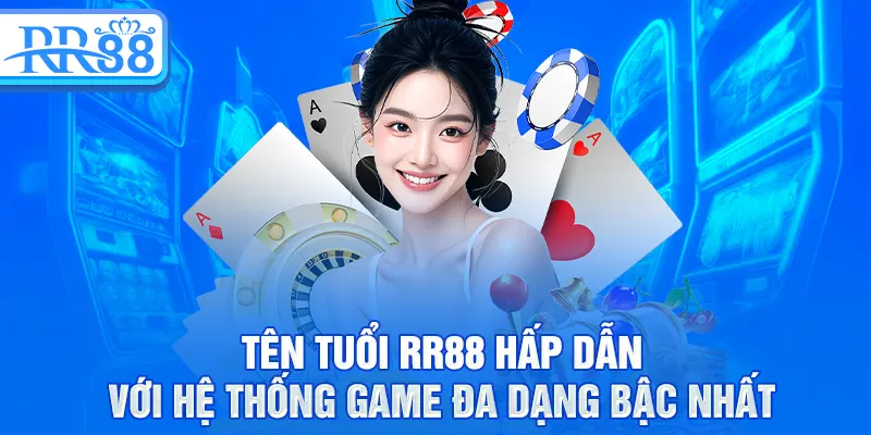 Giới Thiệu RR88 - Nhà Cái Cá Cược Uy Tín Top 1 Thị Trường 3 Tên tuổi RR88 hấp dẫn với hệ thống game đa dạng bậc nhất